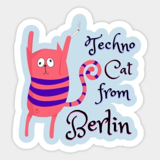 Techno cat from Berlin Catsondrugs.com - Techno Party Ibiza Rave Dance Underground Festival Spring Break  Berlin Good Vibes Trance Dance technofashion technomusic housemusic Sticker